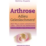 Hans-Nietsch-Verlag OHG Arthrose - Adieu Gelenkschmerz: Mein Weg in ein unbeschwertes Leben ohne OP und Medikamente