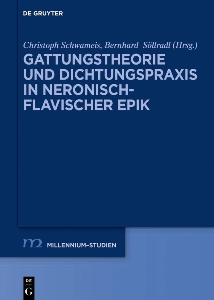 Millennium-Studien / Millennium Studies / Gattungstheorie Und Dichtungspraxis In Neronisch-Flavischer Epik  Gebunden