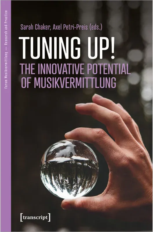 Tuning Up! The Innovative Potential Of Musikvermittlung - Tuning up! The Innovative Potential of Musikvermittlung  Kartoniert (TB)