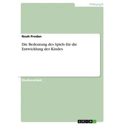 Die Bedeutung des Spiels für die Entwicklung des Kindes