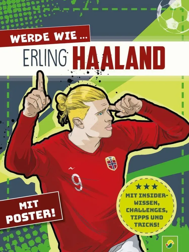 Werde Wie ... Erling Haaland | Mit Poster - Jonas Kozinowski  Schwager & Steinlein Verlag  Kartoniert (TB)