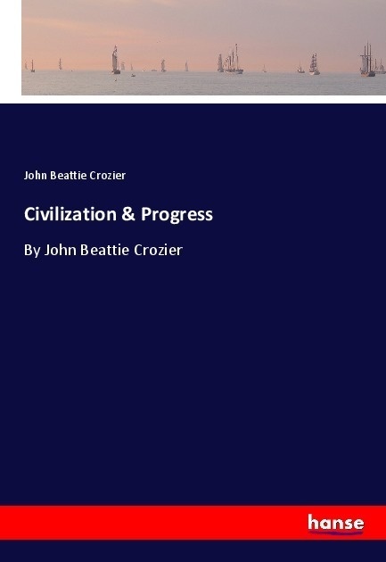 Civilization & Progress - John Beattie Crozier  Kartoniert (TB)