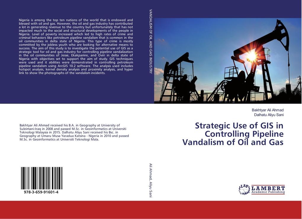Strategic Use of GIS in Controlling Pipeline Vandalism of Oil and Gas: Buch von Bakhtyar Ali Ahmad/ Dalhatu Aliyu Sani