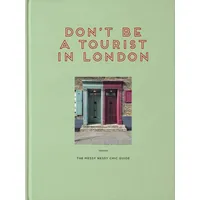 ACC Art Books Don't Be a Tourist in London: