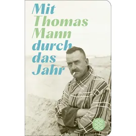 Fischer Taschenbuch Mit Thomas Mann durch das Jahr: Geschenkausgabe im Miniformat (Fischer Taschenbibliothek, Band 52371)