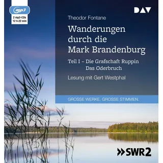 Der Audio Verlag Wanderungen durch die Mark Brandenburg – Teil I: Die Grafschaft Ruppin / Das Oderbruch