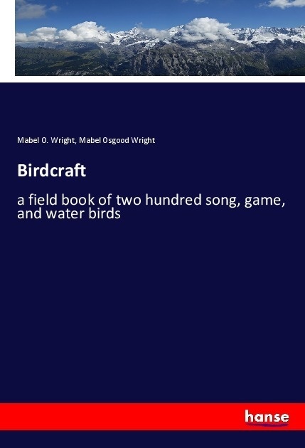 Birdcraft - Mabel O. Wright  Mabel Osgood Wright  Kartoniert (TB)