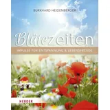 Verlag Herder Blütezeiten. Impulse für Entspannung und Lebensfreude: