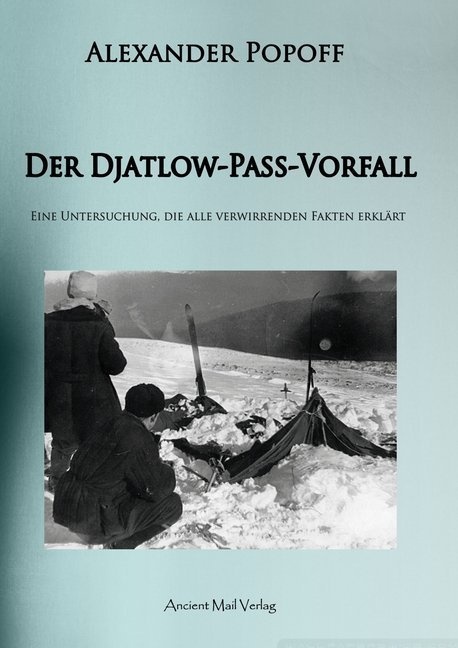 Der Djatlow-Pass-Vorfall - Alexander Popoff  Kartoniert (TB)
