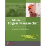 Edition Riedenburg E.U. Meine Folgeschwangerschaft - Begleitbuch für Schwangere, ihre Partner und Fachpersonen nach Fehlgeburt, stiller Geburt oder Neugeborenentod