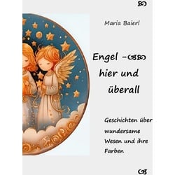 Engel - Hier Und Überall - Maria Baierl  Kartoniert (TB)