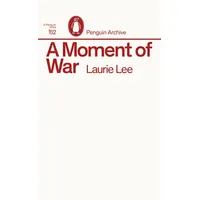 Penguin Books Ltd A Moment of War: