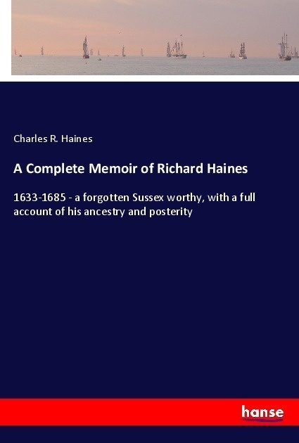 A Complete Memoir Of Richard Haines - Charles R. Haines  Kartoniert (TB)