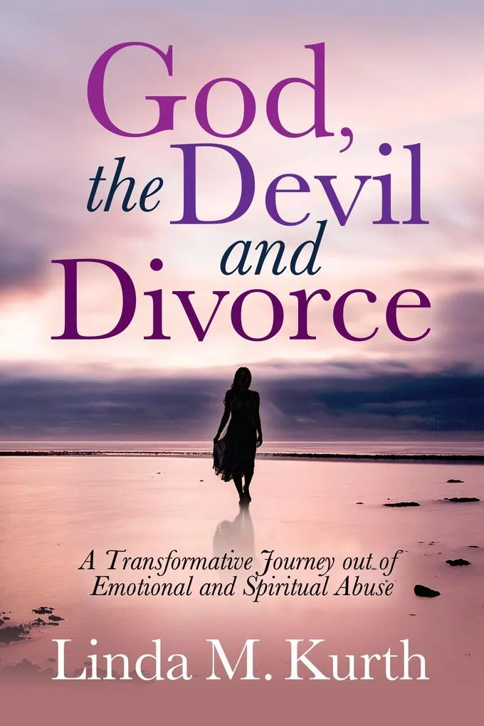 God The Devil and Divorce: eBook von Linda M. Kurth