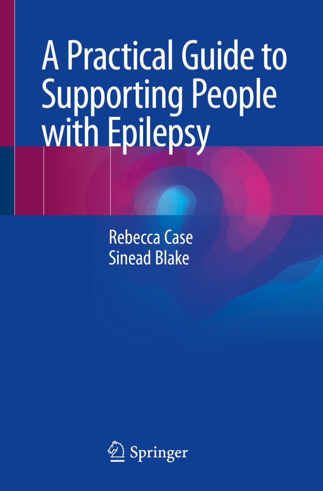 A Practical Guide To Supporting People With Epilepsy - Rebecca Case  Sinead Blake  Kartoniert (TB)