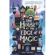 Walker Books The House at the Edge of Magic