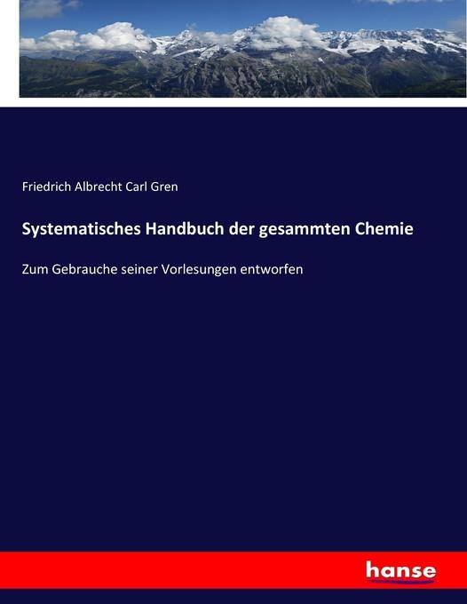 Systematisches Handbuch der gesammten Chemie: Buch von Friedrich Albrecht Carl Gren