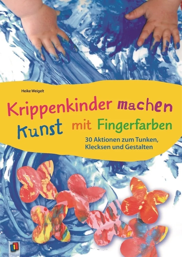 Krippenkinder Machen Kunst Mit Fingerfarben - Heike Weigelt  Kartoniert (TB)