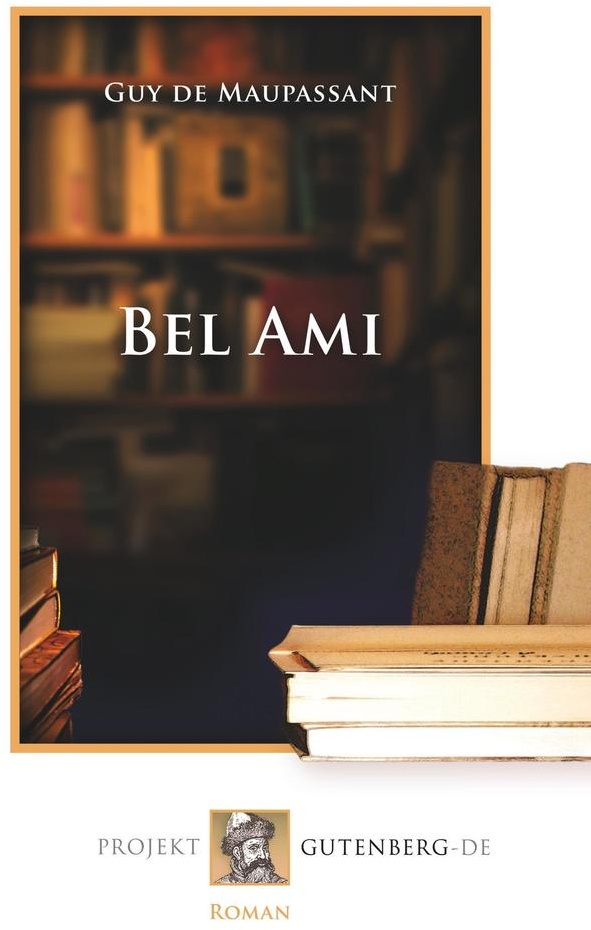 Bel Ami: Buch von Guy De Maupassant