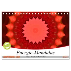 Energie-Mandalas Stärke durch die Farbe Rot (Tischkalender 2025 DIN A5 quer), CALVENDO Monatskalender