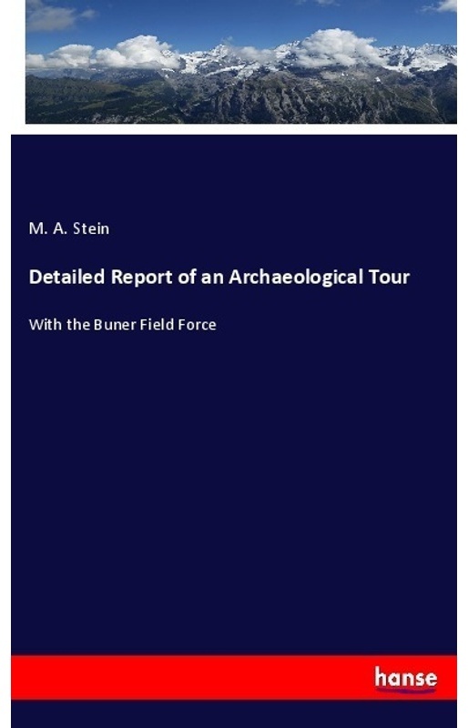 Detailed Report Of An Archaeological Tour - M. A. Stein  Kartoniert (TB)
