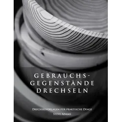 Gebrauchsgegenstände drechseln – Drechselvorlagen für die praktischen Dinge