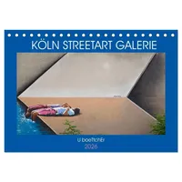 Calvendo KÖLN STREETART GALERIE (Tischkalender 2026 DIN A5 quer),