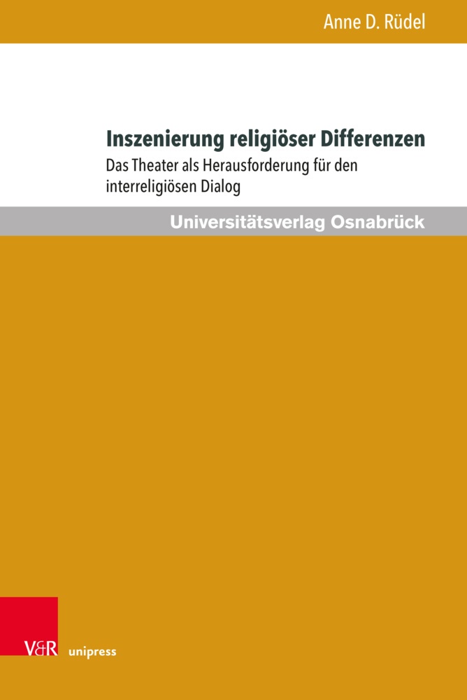Veröffentlichungen Des Instituts Für Islamische Theologie Der Universität Osnabrück. / Band 012 / Inszenierung Religiöser Differenzen - Anne D. Rüdel