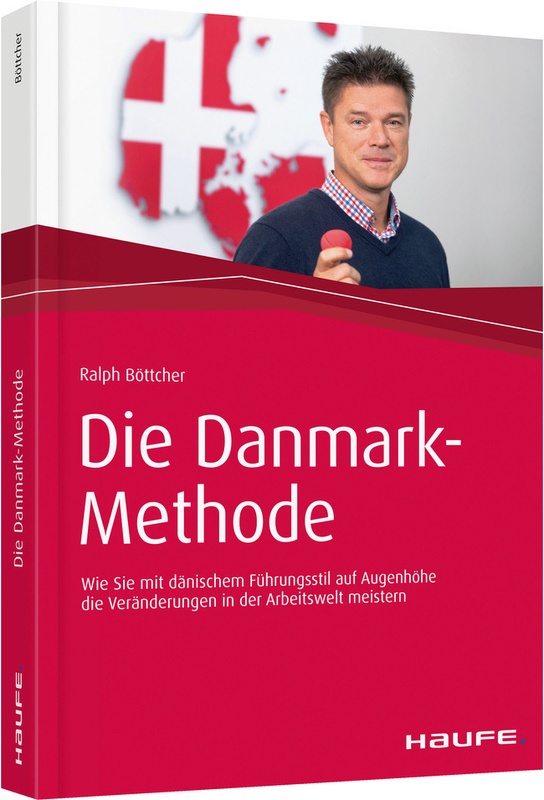 Haufe Fachbuch / Die Danmark-Methode - Ralph Böttcher  Kartoniert (TB)