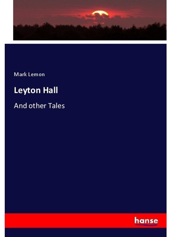 Leyton Hall - Mark Lemon, Kartoniert (TB)