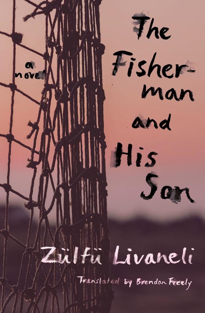 The Fisherman and His Son: eBook von Zülfü Livaneli