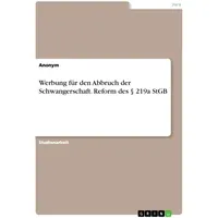 GRIN Verlag Werbung für den Abbruch der Schwangerschaft. Reform