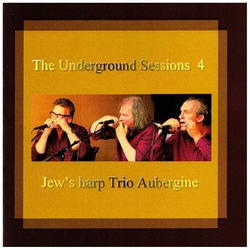 Jew's Harp Trio Aubergine - The Underground Sessions IV - Winter