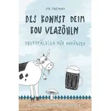 Buch + Kunstvlg.Oberpfalz Des konnst deim Bou veazöhln: Oberpfälzisch für Anfänger