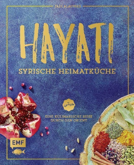 Hayati: Syrische Heimatküche - Fadi Alauwad  Gebunden