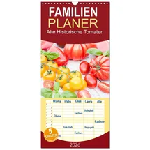Calvendo Familienplaner 2026 - Alte Historische Tomaten mit 5 Spalten (Wandkalender, 21 x 45 cm), CALVENDO: Schöne und seltene Tomaten für das ganze Jahr Tomaten und Gerichten. (CALVENDO Lifestyle)