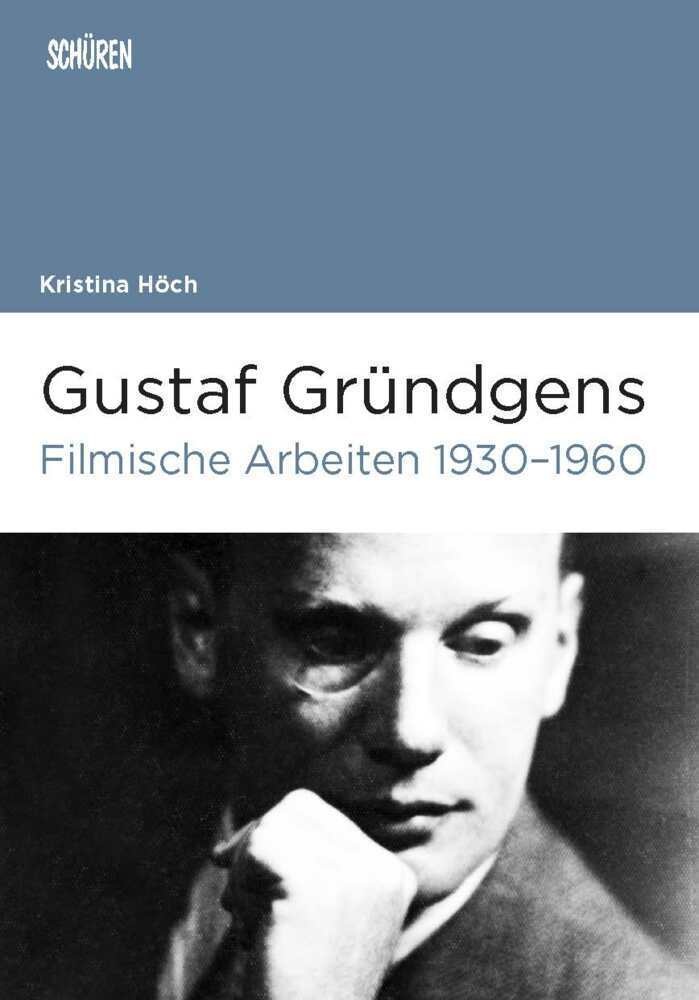 Gustaf Gründgens. Filmische Arbeiten 1930-1960 - Kristina Höch  Kartoniert (TB)