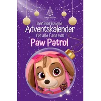 Der inoffizielle Adventskalender für alle Fans von Paw Patrol - 2024