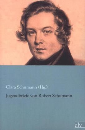 Jugendbriefe Von Robert Schumann - Robert Schumann  Kartoniert (TB)