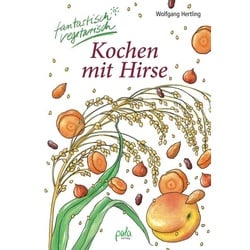 Kochen mit Hirse