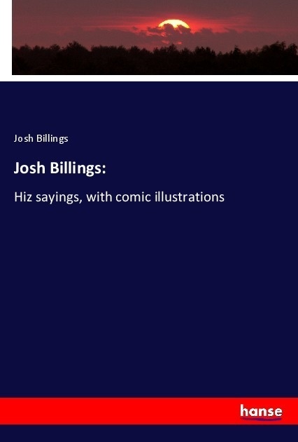 Josh Billings: - Josh Billings  Kartoniert (TB)