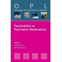 Oxford University Press Psychedelics as Psychiatric Medications Oxford Psychiatry
