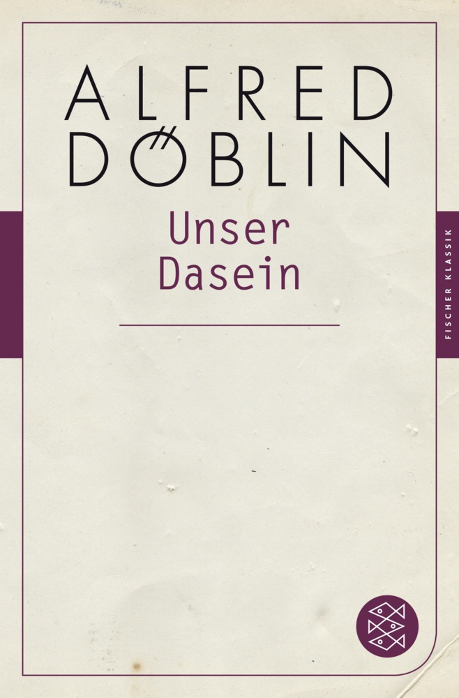 Unser Dasein - Alfred Döblin  Taschenbuch