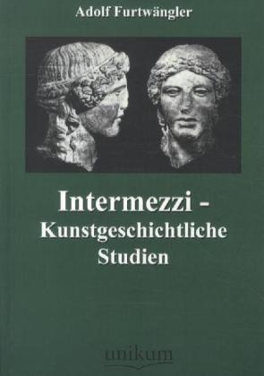 Intermezzi - Kunstgeschichtliche Studien - Adolf Furtwängler  Kartoniert (TB)