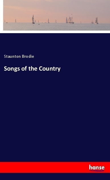 Songs Of The Country - Staunton Brodie  Kartoniert (TB)