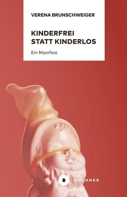 Kinderfrei Statt Kinderlos - Verena Brunschweiger  Kartoniert (TB)