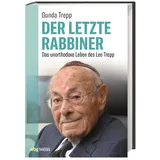 wbg Theiss Der letzte Rabbiner: Das unorthodoxe Leben des Leo Trepp