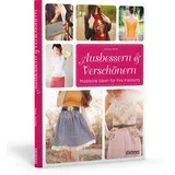 Stiebner Ausbessern & Verschönern. Kleidung reparieren oder mit Upcycling-Ideen verschönern. Jacke reparieren, Hose flicken, Rock kürzen, Bluse upcyceln – kreative Ideen für nachhaltige Mode.