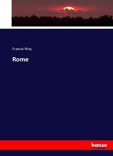 Rome - Francis Wey  Kartoniert (TB)
