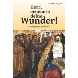 Herr, erneuere deine Wunder!